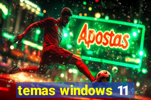 temas windows 11